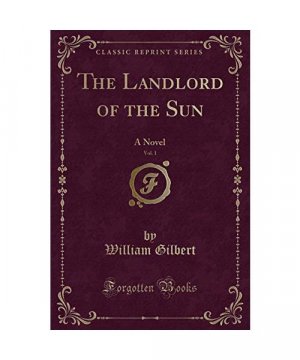 gebrauchtes Buch – William Gilbert – The Landlord of the Sun, Vol. 1