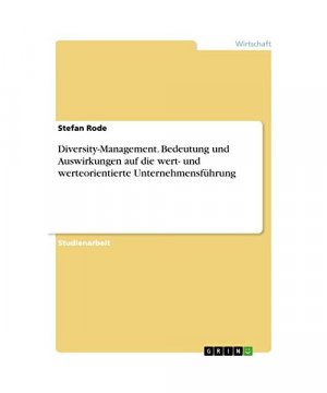 gebrauchtes Buch – Stefan Rode – Diversity-Management. Bedeutung und Auswirkungen auf die wert- und werteorientierte Unternehmensführung