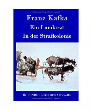 Ein Landarzt / In der Strafkolonie