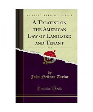 A Treatise on the American Law of Landlord and Tenant, Vol. 2 (Classic Reprint)