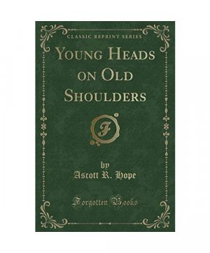 Young Heads on Old Shoulders (Classic Reprint)