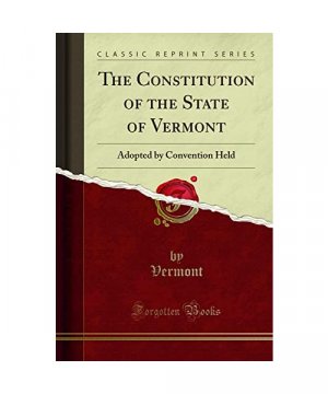 The Constitution of the State of Vermont