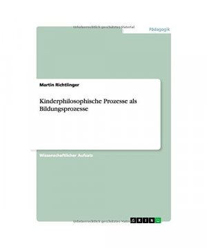 Kinderphilosophische Prozesse als Bildungsprozesse