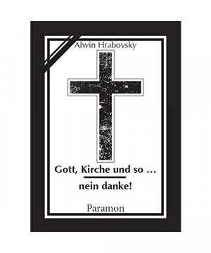 Gott, Kirche und so ... nein danke!