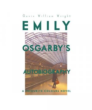 Emily Osgarby's Autobiography: - a novel -