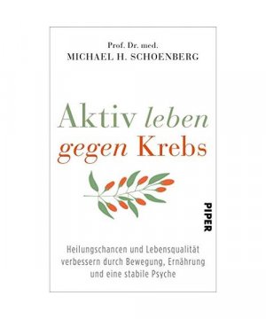 gebrauchtes Buch – Michael H. Schoenberg – Aktiv leben gegen Krebs