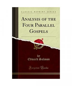 gebrauchtes Buch – Edward Salmon – Analysis of the Four Parallel Gospels (Classic Reprint)