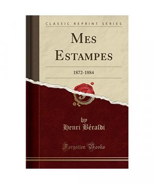 gebrauchtes Buch – Henri Béraldi – Mes Estampes