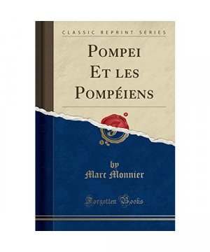 gebrauchtes Buch – Marc Monnier – Pompei Et les Pompéiens (Classic Reprint)