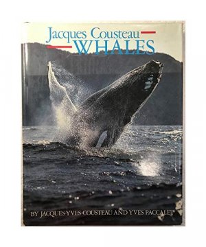 Jacques Cousteau--Whales / by Jacques-Yves Cousteau and Yves Paccalet ; Translated by I. Mark Paris