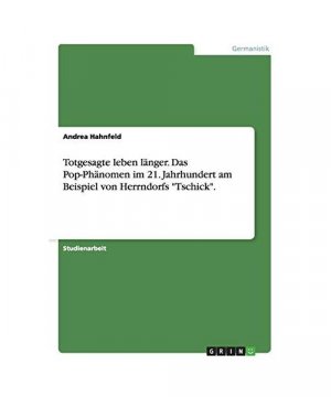 Totgesagte leben länger. Das Pop-Phänomen im 21. Jahrhundert am Beispiel von Herrndorfs "Tschick".