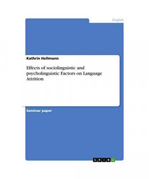 Effects of sociolinguistic and psycholinguistic Factors on Language Attrition