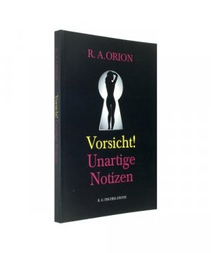 gebrauchtes Buch – R. A. Orion – Vorsicht! Unartige Notizen