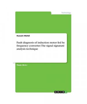 gebrauchtes Buch – Hussain Mahdi – Fault diagnosis of induction motor fed by frequency converter. The signal signature analysis technique