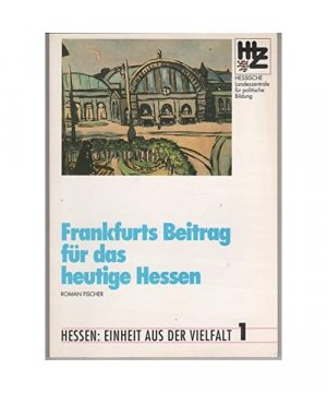 Frankfurts Beitrag für das heutige Hessen