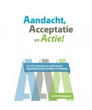 Aandacht, acceptatie en actie!