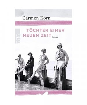 gebrauchtes Buch – Carmen Korn – Töchter einer neuen Zeit