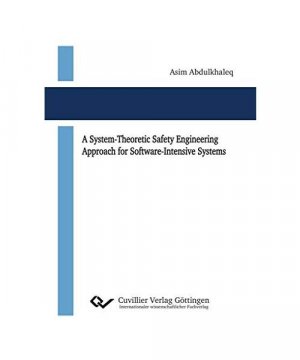 gebrauchtes Buch – Asim Ali Ahmed Abdulkhaleq – A System-Theoretic Safety Engineering Approach for Software-Intensive Systems