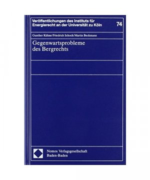 gebrauchtes Buch – Gunther Kühne, Friedrich Schoch, Martin Beckmann – Gegenwartsprobleme des Bergrechts