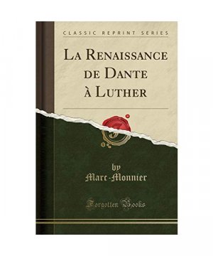 gebrauchtes Buch – Marc-Monnier Marc-Monnier – La Renaissance de Dante à Luther (Classic Reprint)