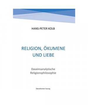 gebrauchtes Buch – Hans-Peter Kolb – Religion, Ökumene und Liebe