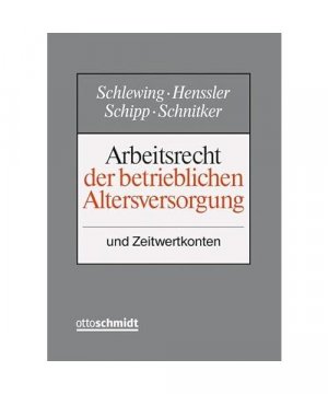 Arbeitsrecht der betrieblichen Altersversorgung mit sozialrechtlicher Grundlegung