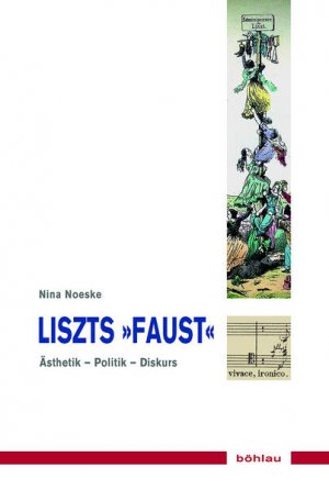 gebrauchtes Buch – Nina Noeske – Liszts »Faust« Ästhetik - Politik - Diskurs