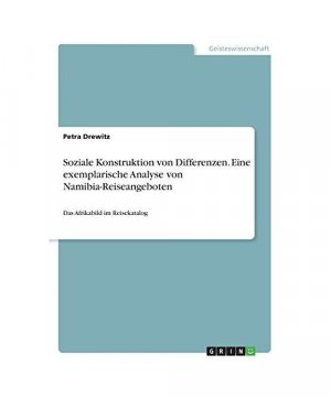 Soziale Konstruktion von Differenzen. Eine exemplarische Analyse von Namibia-Reiseangeboten