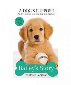 gebrauchtes Buch – W. Bruce Cameron – Bailey's Story