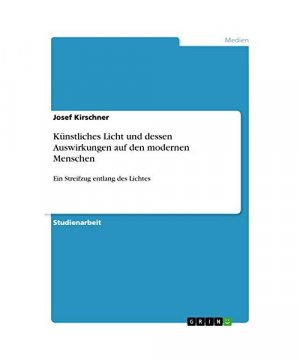 gebrauchtes Buch – Josef Kirschner – Künstliches Licht und dessen Auswirkungen auf den modernen Menschen