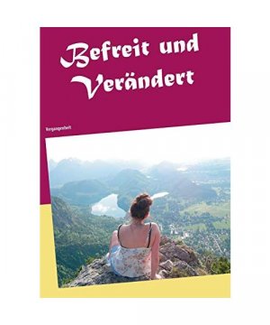 Befreit und verändert