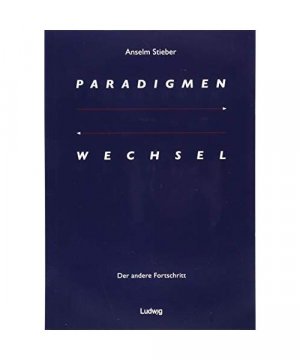 gebrauchtes Buch – Anselm Stieber – Paradigmenwechsel: Der andere Fortschritt