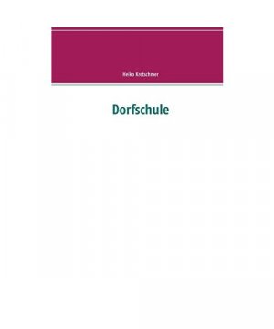 gebrauchtes Buch – Heiko Kretschmer – Dorfschule