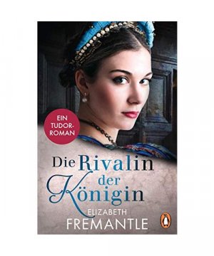 gebrauchtes Buch – Elizabeth Fremantle – Die Rivalin der Königin