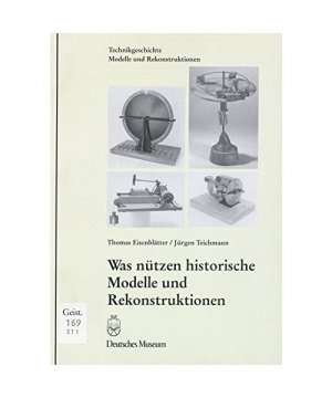 Was nÃ¼tzen historische Modelle und Rekonstruktionen