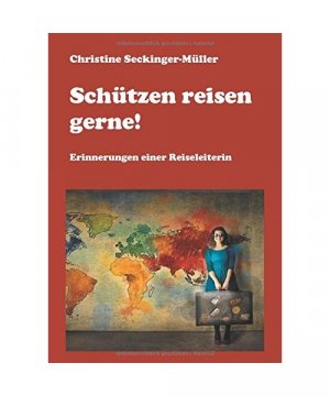 gebrauchtes Buch – Christine Seckinger-Müller – Schützen reisen gerne!