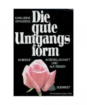 gebrauchtes Buch – Karlheinz Graudenz – Die gute Umgangsform. In Beruf, in Gesellschaft und auf Reisen