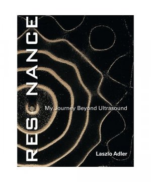 Resonance. My Journey Beyond Ultrasound.