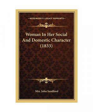 Woman in Her Social and Domestic Character (1833)