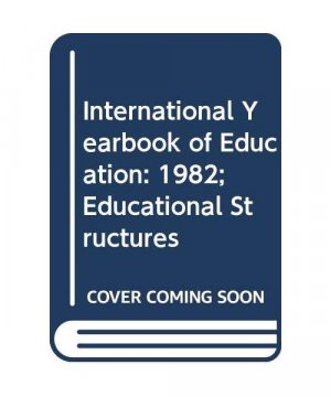 International Yearbook of Education: 1982; Educational Structures