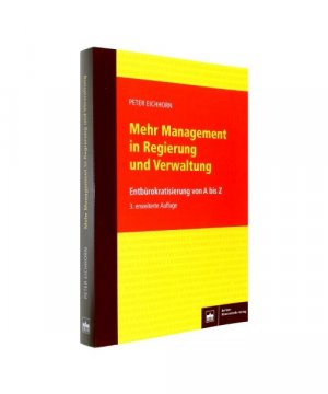 gebrauchtes Buch – Peter Eichhorn – Mehr Management in Regierung und Verwaltung: Entbürokratisierung von A bis Z