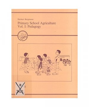 Primary School Agriculture: Volume I: Pedagogy