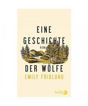 gebrauchtes Buch – Emily Fridlund – Eine Geschichte der Wölfe