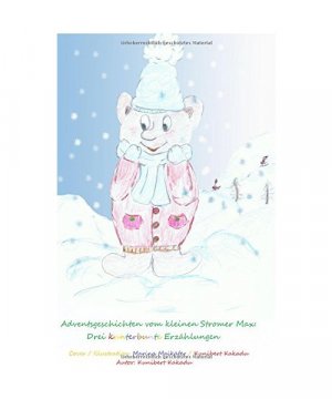 gebrauchtes Buch – Kunibert Kakadu – Adventsgeschichten vom kleinen Stromer Max / Adventsgeschichten vom kleinen Stromer Max: Drei kunterbunte ErzÃ¤hlungen