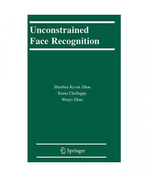 gebrauchtes Buch – Shaohua Kevin Zhou – Unconstrained Face Recognition