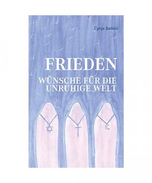 gebrauchtes Buch – Cyrus Banani – Frieden - Wünsche für die unruhige Welt