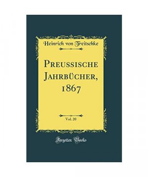 Preußische Jahrbücher, 1867, Vol. 20 (Classic Reprint)