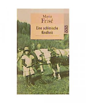 gebrauchtes Buch – Maria Frisé – Eine schlesische Kindheit