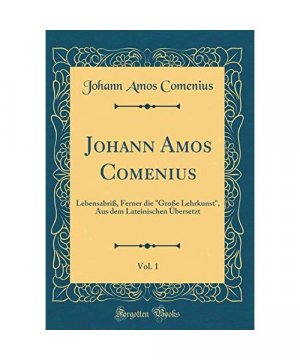 Johann Amos Comenius, Vol. 1