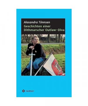 gebrauchtes Buch – Alexandra Tönnsen – Geschichten einer Dithmarscher Outlaw-Diva